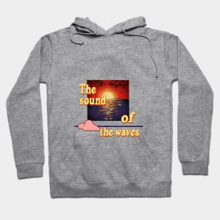 The sound of the waves Hoodie